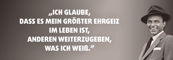 „Ich glaube, dass es mein größter Ehrgeiz im Leben ist, anderen weiterzugeben, was ich weiß.“